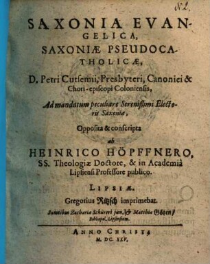 Saxonia Evangelica, Saxoniae Pseudocatholicae D. Petri Cutsemii ... opposita