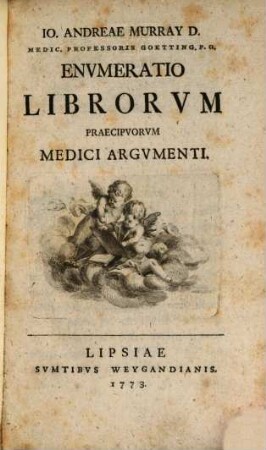 Io. Andreae Murray D. Medic. Professoris Goetting G.P.O. Envmeratio Librorvm Praecipuorvm Medici Argvmenti