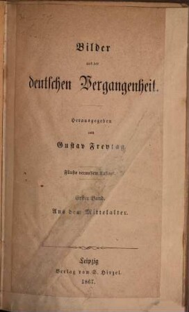 Bilder aus der deutschen Vergangenheit : Herausgegeben von Gustav Freytag, 1. Aus dem Mittelalter : Bilder