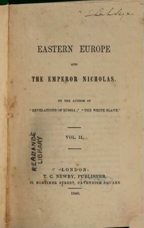 Eastern Europe and the Emperor Nicholas : By the author of "Revelations of Russia" [d. i.: Charles Frederick Henningsen]. [Nikolaus I., Kaiser v. Rußland], 2