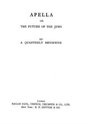 Apella or the future of the Jews / by a Quarterly Reviewer [d.i. Laurie Magnus]