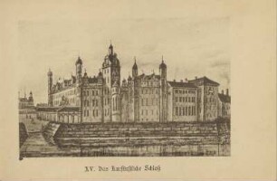 XV. Das Kurfürstliche Schloß