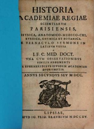 Historia Academiae Regiae Scientiarvm Parisiensis, Physica, Anatomico-Medico-Chirvrgica, Chymica Et Botanica. 2, Annus Secundus Seu MDCC
