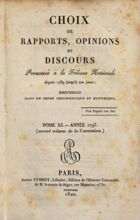 Choix de rapports, opinions et discours prononcés à la Tribune Nationale : depuis 1789 jusqu'a ce jour ; recueillis dans un ordre chronologique et historique. 11. 1793 (1820)