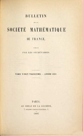 Bulletin de la Société Mathématique de France. 23. 1895
