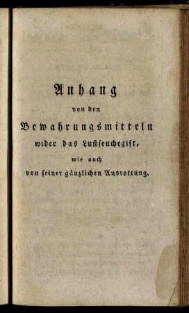 Anhang von den Bewahrungsmitteln wider das Lustseuchegift, wie auch von seiner gänzlichen Ausrottung