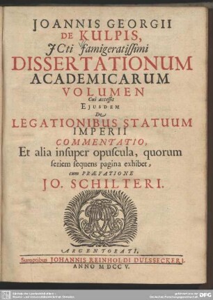 Ioannis Georgii De Kulpis Icti famigeratissimi Dissertationum Academicarum Volumen