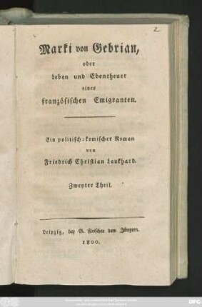 Theil 2: Marki von Gebrian, oder Leben und Ebentheuer eines französischen Emigranten : Ein politisch-komischer Roman