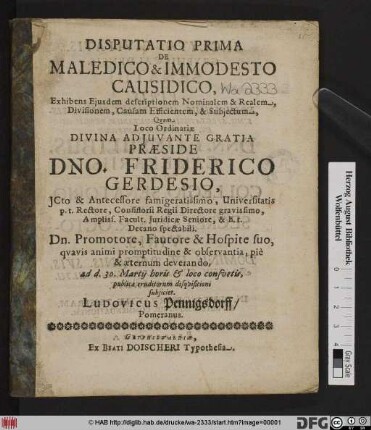 Disputatio Prima De Maledico & Immodesto Causidico, Exhibens Eiusdem descriptionem Nominalem & Realem, Divissionem, Causam Efficientem, & Subiectum
