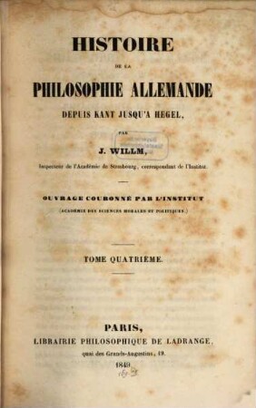Histoire de la philosophie allemande depuis Kant jusqu'a Hegel. 4