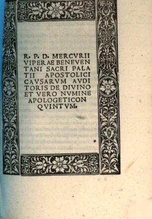 R. P. D. Mercvrii Viperae Beneventani Sacri Palatii Apostolici Cavsarvm Avditoris De Divino Et Vero Nvmine Apologeticon, 5