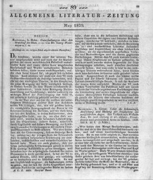 Wedemeyer, G. L. H. K.: Untersuchungen über den Kreislauf des Bluts und insbesondere über die Bewegung desselben in den Arterien und Capillargefässen. Mit erklärenden Hindeutungen auf pathologische Erscheinungen. Hannover: Hahn 1828 (Beschluss der im vorigen Stück abgebrochenen Rezension)