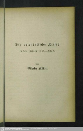 Die orientalische Krisis in den Jahren 1875 - 1877
