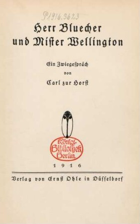 Herr Bluecher und Mister Wellington : ein Zwiegespräch