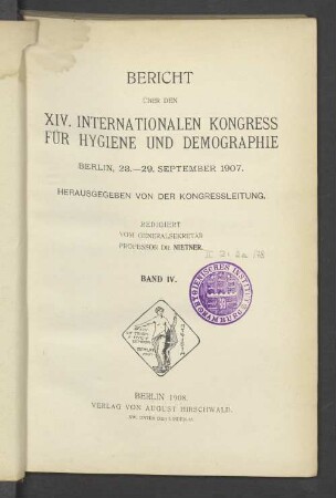 Bd. 4: Bericht über den XIV. Internationalen Kongress für Hygiene und Demographie : Berlin, 23. - 29. September 1907