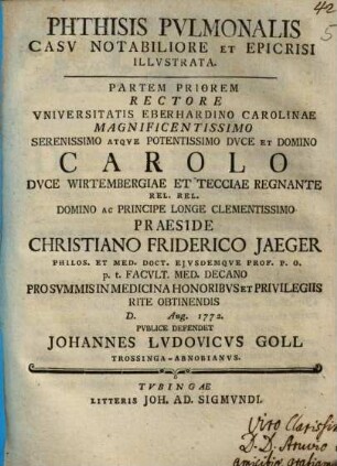 Phthisis pulmonalis casu notabiliore et epicrisi illustrata