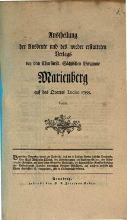 Austheilung der Ausbeute und des wieder erstatteten Verlags bey dem Churfürstl. Sächsischen Bergamte Marienberg auf das Qvartal …. 1788