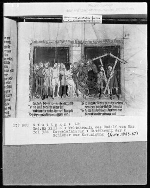 Weltchronik - Bruder Philipp — ---, Folio 256recto-342verso---, Folio 256recto-342versoKreuztragung der Schächer, Folio 328recto