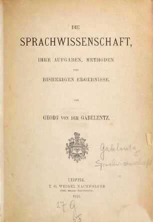 Die Sprachwissenschaft : ihre Aufgaben, Methoden und bisherige Ergebnisse