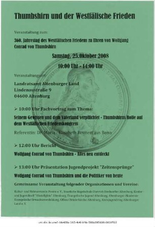 Originaltitel: Thumbshirn und der Westfälische Frieden Veranstaltung zum 360. Jahrestag des Westfälischen Friedens zu Ehren von Wolfgang Conrad von Thumbshirn Veranstaltungsort: Landratsamt Altenburger Land
