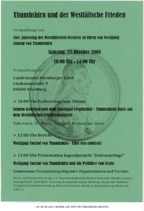 Originaltitel: Thumbshirn und der Westfälische Frieden Veranstaltung zum 360. Jahrestag des Westfälischen Friedens zu Ehren von Wolfgang Conrad von Thumbshirn Veranstaltungsort: Landratsamt Altenburger Land