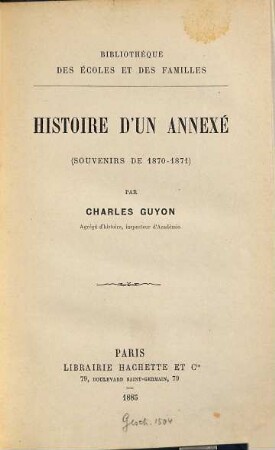 Histoire d'un Annexé (Souvenirs de 1870 - 1871) : Bibliotheq̀ue des Éćoles et des Familles