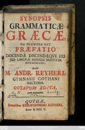 Synopsis Grammaticæ Græcæ : Cui Præmissa Est Præfatio Docendæ Discendæqve Hujus Lingvæ Modum Breviter Adumbrans