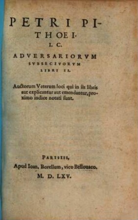 Petri Pithoei Adversariorum subsecivorum libri duo