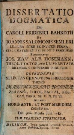 Dissertatio Dogmatica De Caroli Friderici Bahrdtii et Joannis Salomonis Semleri Ludicra Inter Se Invicem Pugna, Circa Materias Religionis Praecipuas