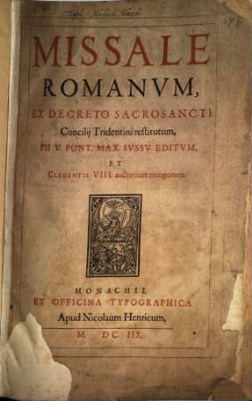 Missale Romanum : Ex Decreto Sacrosancti Concilii Tridentini restitutum, Pii V. Pont. Max. Iussu Editum, Et Clementis VIII. auctoritate recognitum