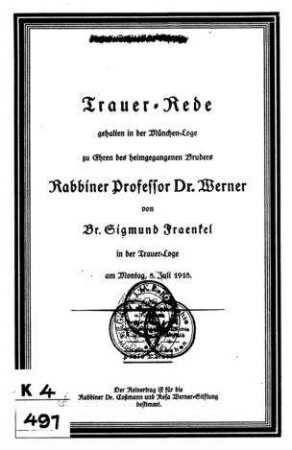 Trauer-Rede, gehalten in der München-Loge zu Ehren des heimgegangenen Bruders Rabbiner Professor Dr.Werner … / von Sigmund Fraenkel
