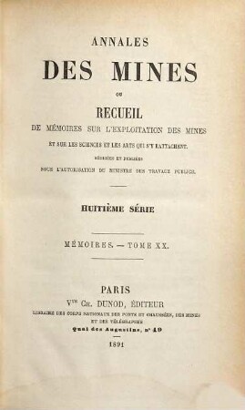 Annales des mines. Mémoires : ou recueil de mémoires sur l'exploitation des mines et sur les sciences qui s'y rapportent. 20. 1891