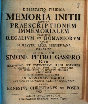 Diss. iur. de memoria initii contra praescriptionem immemorialem, praecipue regalium, et domaniorum