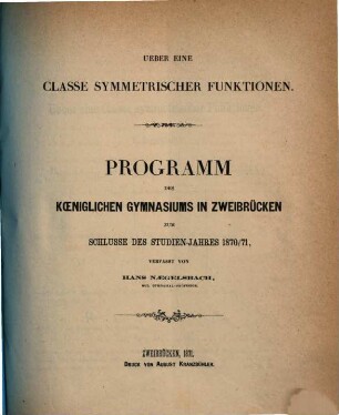 Programm der Kgl. Studienanstalt Zweibrücken : zum Schlusse des Studienjahres .... 1870/71 (1871)