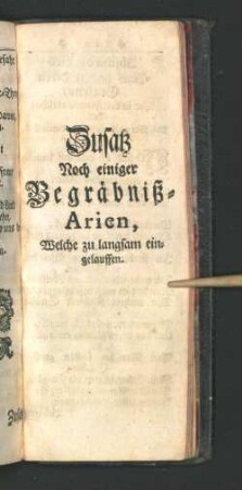 Zusatz Noch einiger Begräbniß-Arien, Welche zu langsam eingelauffen.