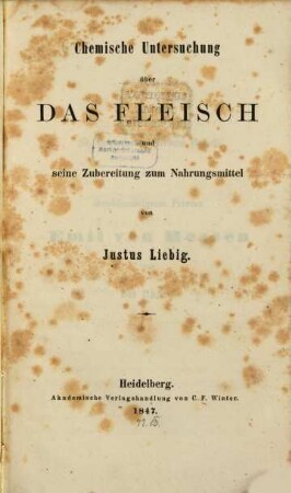 Chemische Untersuchung über das Fleisch und seine Zubereitung zum Nahrungsmittel
