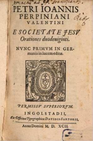 Petri Ioanis Perpiniani Orationes duodeviginti