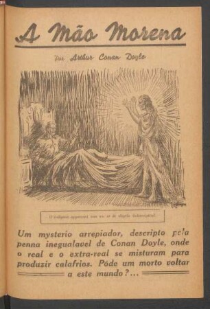 A mão morena : Um mysterio arrepiador, decripto pela penna inegualável de Conan Doyle, onde o real e o extra-real se misturam para produzir calafrios. Póde um morto voltar a esta mundo?... [Novella completa]