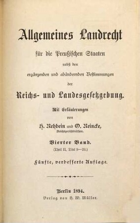 Allgemeines Landrecht für die Preußischen Staaten : nebst den ergänzenden und abändernden Bestimmungen der Reichs- und Landesgesetzgebung, 4. Theil II, Titel 9 - 20