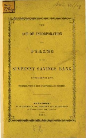 The Act of Incorporation and By-Laws of the sixpenny savings Bank of the empire city, together with a list of officers and trustees
