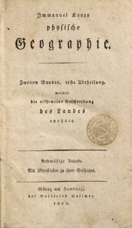 Immanuel Kants physische Geographie, 2,1. Zweiten Bandes, erste Abtheilung, welcher die allgemeine Beschreibung des Landes enthält