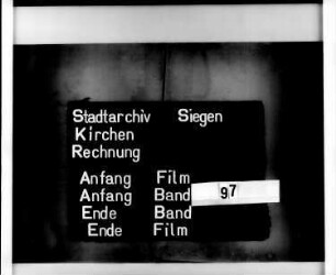 Kirchenrechnung der Stadt Siegen der Kirchmeister Baltasar Raw und Engelbert Meinhardt