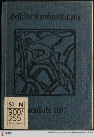 Hessische Kunstausstellung Darmstadt 1917 : illustrierter Katalog ; 14. Juni bis 30. September 1917 ; Städtisches Ausstellungsgebäude, Mathildenhöhe
