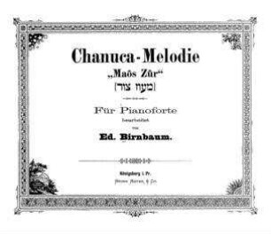 Chanuca-Melodie "Maôs Zûr" / für Pianoforte bearb. von Ed. Birnbaum