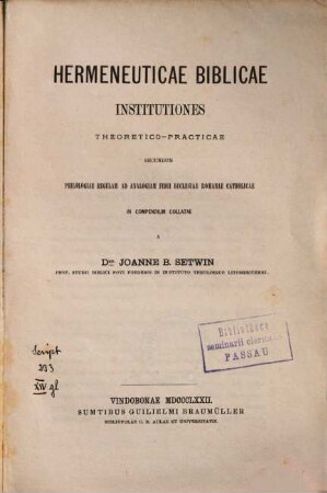 Hermeneuticae biblicae institutiones theoretico-practicae : secundum regulam ad analogiam fidei ecclesiae romanae catholicae in compendium collatae