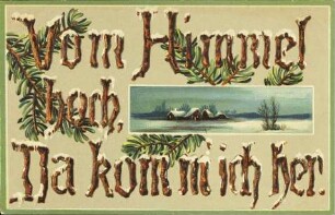 Vom Himmel hoch, Da komm' ich her.