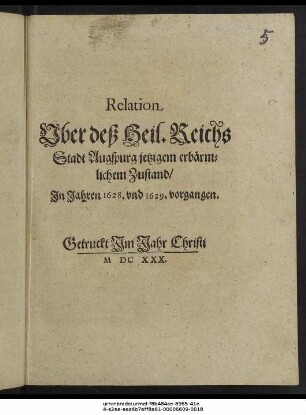 Relation Uber deß Heil. Reichs Stadt Augspurg jetzigem erbärmlichen Zustand/ In Jahren 1628. und 1629. vorgangen