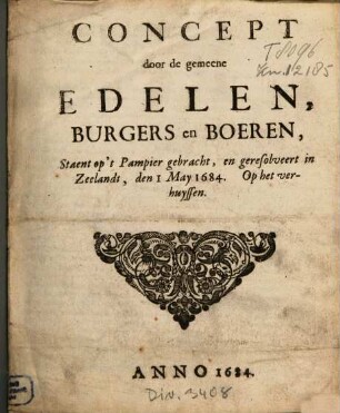 Concept door de gemeene Edelen, Burgers en Boeren, Staent op't Pampier gebracht, en geresolveert in Zeelandt, den 1 May 1684 : Op het verhuyssen