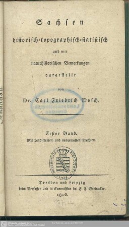 1: Sachsen historisch-topographisch-statistisch und mit naturhistorischen Bemerkungen dargestellt : Mit Landschaften und ausgemalten Trachten