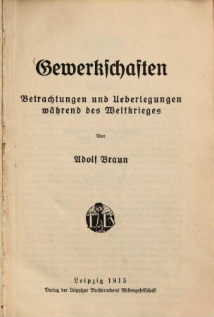 Gewerkschaften : Betrachtungen und Ueberlegungen während des Weltkrieges